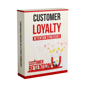 Customer Loyalty and Retention Strategies