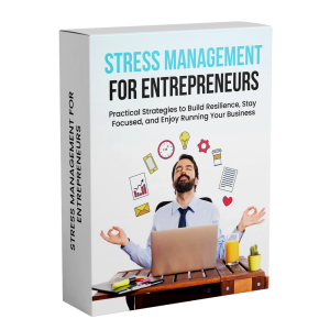 Stress Management for Entrepreneurs